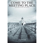 Come to the Meeting Place