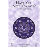 Have You Not Known?