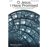 O Jesus, I Have Promised