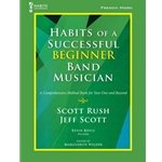 Habits of a Successful Beginner Band Musician - F Horn
