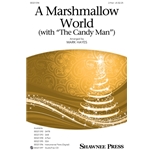 A Marshmallow World<br>(with “The Candy Man”)