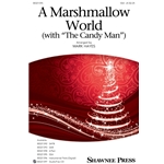 A Marshmallow World<br>(with “The Candy Man”)