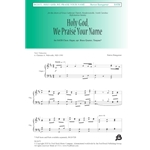 Holy God, We Praise Your Name