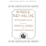 In Peace They Will Live<br>(A Cherokee Hymn)