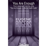 You Are Enough<br>(Third Movement from You Are Enough: A Mental Health Suite)