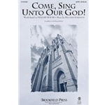 Come, Sing Unto Our God!