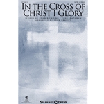 In the Cross of Christ I Glory