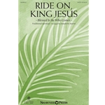 Ride On, King Jesus<i>Blessed Is He Who Comes</i>