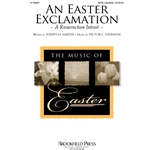 An Easter Exclamation<br>(A Resurrection Introit)