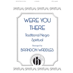 Were You There