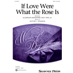 If Love Were What the Rose Is