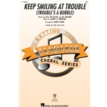 Keep Smiling at Trouble<br>(Trouble's a Bubble)