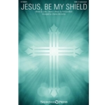 Jesus, Be My Shield