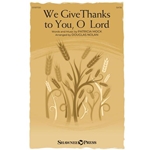 We Give Thanks to You, O Lord