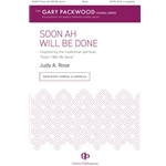 Soon Ah Will Be Done