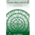 Crown Him Lord of All<br>(A Concertato on “All Hail the Power of Jesus' Name”)