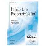 I Hear the Prophet Callin'