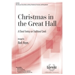 Christmas in the Great Hall: A Choral Fantasy on Traditional Carols