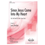 Since Jesus Came Into My Heart