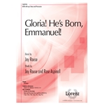 Gloria! He's Born, Emmanuel!