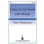 Come, Let Us Sound with Melody