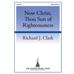 Now Christ, Thou Sun of Righteousness
