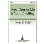 How Dear to Me Is Your Dwelling