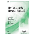 He Comes in the Name of the Lord!