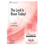 The Lord Is Risen Today!