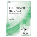 The Triumphs of His Grace<br>(O for a Thousand Tongues to Sing)