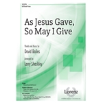 As Jesus Gave, So May I Give