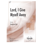 Lord, I Give Myself Away