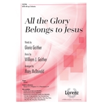 All the Glory Belongs to Jesus