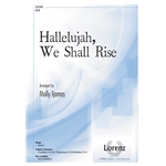 Hallelujah, We Shall Rise