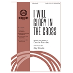 I Will Glory in the Cross