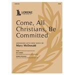 Come, All Christians, Be Committed