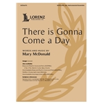 There is Gonna Come a Day