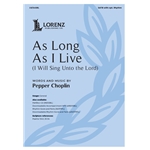 As Long As I Live<br>(I Will Sing Unto the Lord)