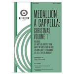 Medallion a cappella: Christmas, Volume One