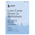 Love Came Down to Bethlehem
