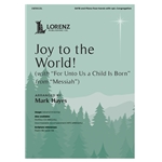 Joy to the World!<br>with “For Unto Us a Child Is Born” from <i>Messiah</i>