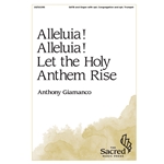 Alleluia! Alleluia! Let the Holy Anthem Rise