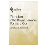 Passion<br>(The Royal Banners Forward Go)