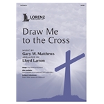 Draw Me to the Cross