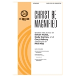 Christ Be Magnified