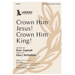 Crown Him Jesus!<br>Crown Him King!