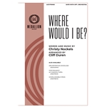 Where Would I Be?