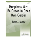 Happiness Must Be Grown in One's Own Garden