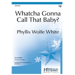 Whatcha Gonna Call That Baby?