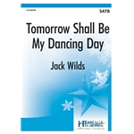 Tomorrow Shall Be My Dancing Day